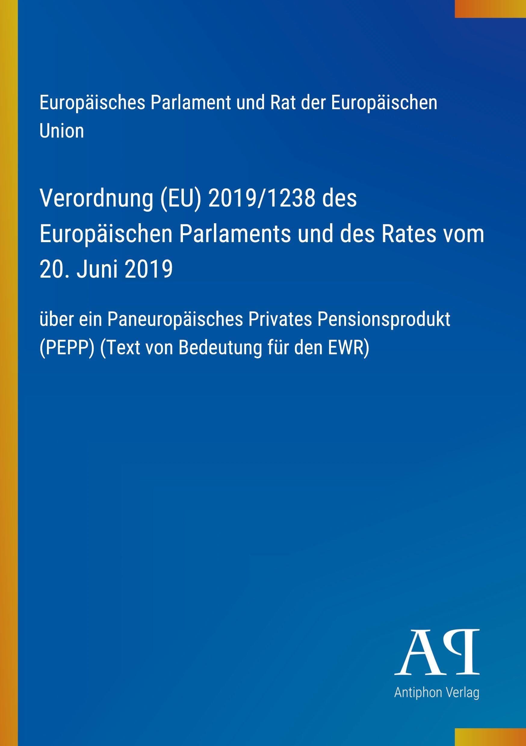 Verordnung (EU) 2019/1238 des Europäischen Parlaments und des Rates vom 20. Juni 2019