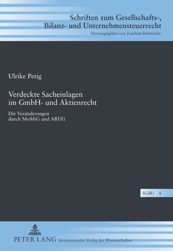 Verdeckte Sacheinlagen im GmbH- und Aktienrecht: Die Veränderungen durch MoMiG und ARUG (Schriften zum Gesellschafts-, Bilanz- und Unternehmensteuerrecht)