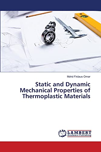 Static and Dynamic Mechanical Properties of Thermoplastic Materials