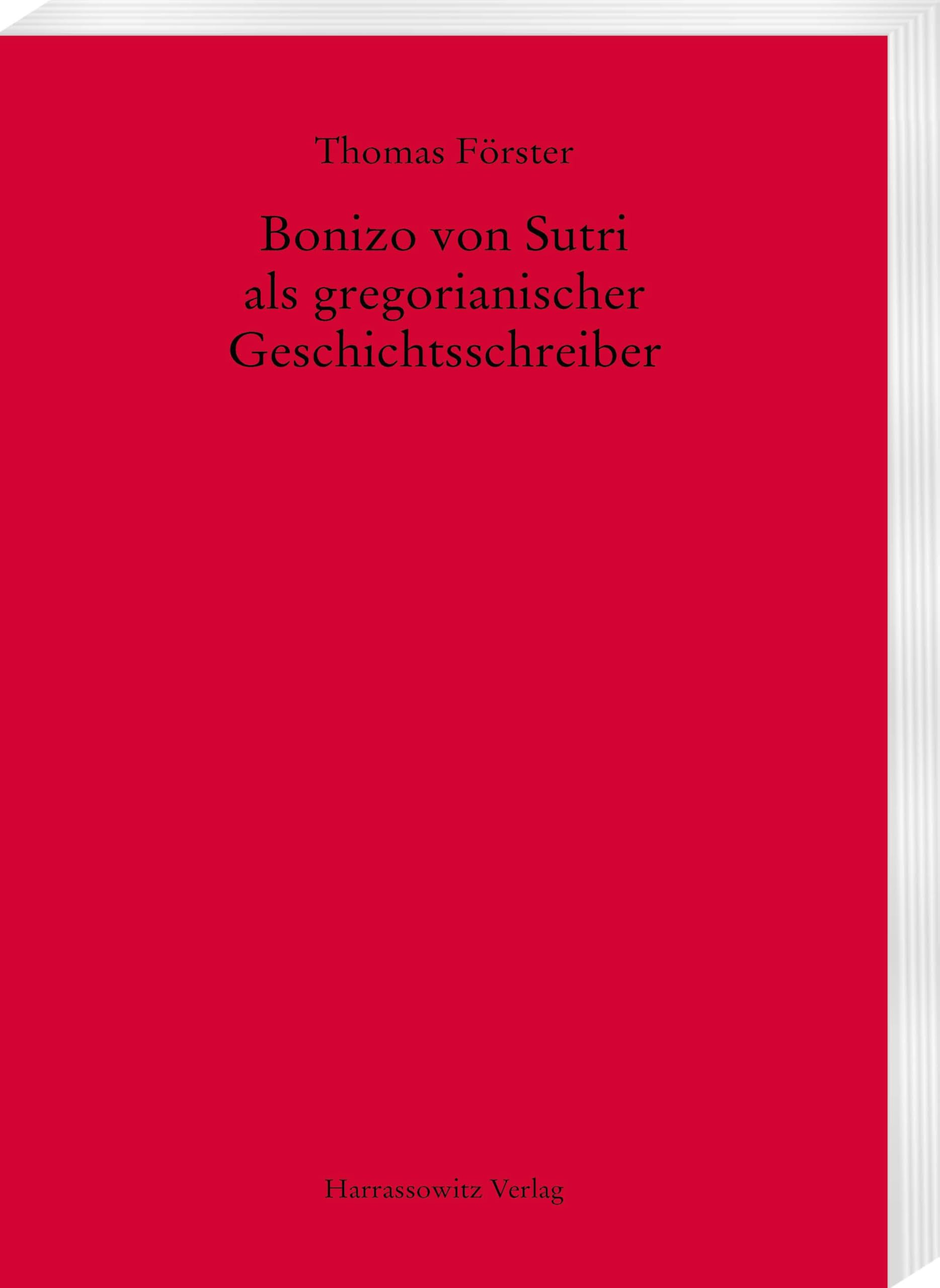 Bonizo von Sutri als gregorianischer Geschichtsschreiber (MGH - Studien und Texte, Band 53)