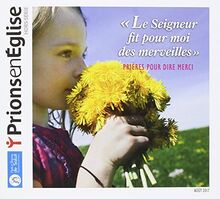 Le Seigneur fit pour moi des merveilles - prières pour dire merci