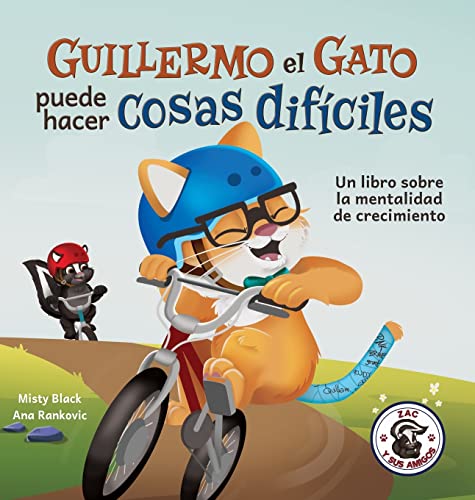 Guillermo el Gato puede hacer cosas difíciles: Un libro sobre la mentalidad de crecimiento (Zac y Sus Amigos, Band 6)