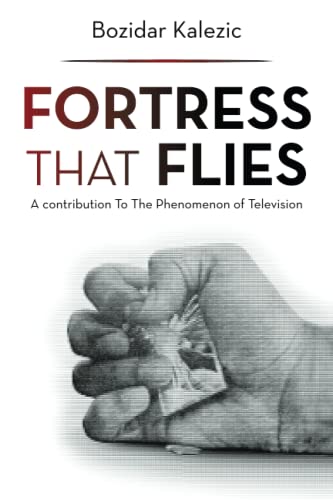 Fortress That Flies: A contribution To The Phenomenon of Television