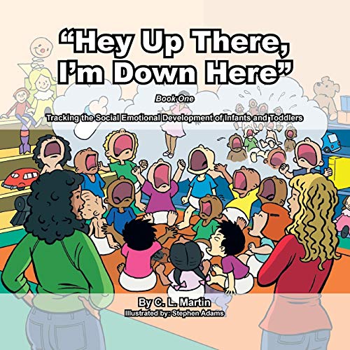 Hey Up There, I'm Down Here: Tracking the Social Emotional Development of Infants and Toddlers
