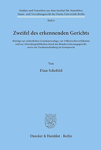 Zweifel des erkennenden Gerichts.: Beiträge zur richterlichen Grundsatzvorlage, zur Völkerrechtsverifikation und zur Altrechtsqualifikation durch das ... der Freien Universität Berlin)