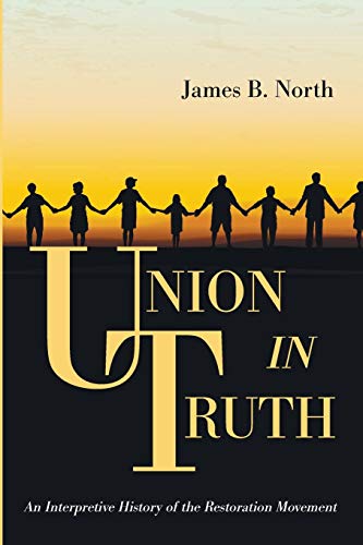 Union in Truth: An Interpretive History of the Restoration Movement