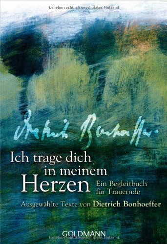 Ich trage dich in meinem Herzen Ein Begleitbuch für Trauernde