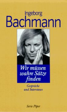 Wir müssen wahre Sätze finden. Gespräche und Interviews.