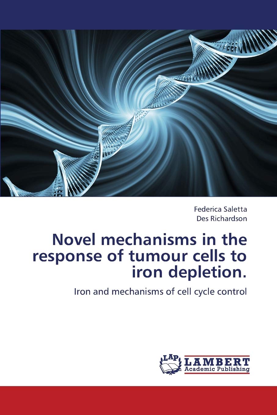 Novel mechanisms in the response of tumour cells to iron depletion: Iron and mechanisms of cell cycle control