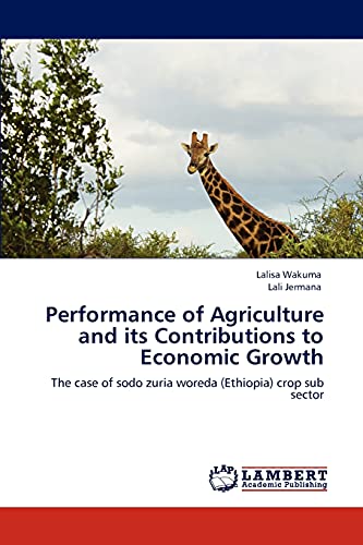 Performance of Agriculture and its Contributions to Economic Growth: The case of sodo zuria woreda (Ethiopia) crop sub sector