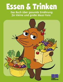 Essen & Trinken mit der Maus. Iss dich schlau und gesund