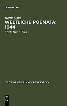 Weltliche Poemata : 1644: Erster Teil (Deutsche Neudrucke / Reihe Barock, 2, Band 2)