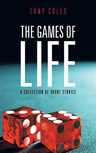 THE GAMES OF LIFE: A Collection of Short Stories