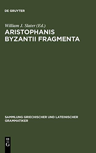 Aristophanis Byzantii Fragmenta: Post A. Nauck collegit, testimoniis ornavit, brevi commentario instruxit (Sammlung griechischer und lateinischer Grammatiker, 6)