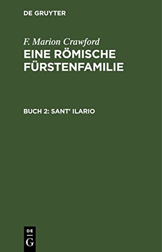 Sant’ Ilario: In zwei Theilen (F. Marion Crawford: Eine Römische Fürstenfamilie)