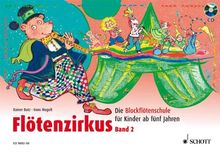 Flötenzirkus: Die Blockflötenschule für Kinder ab fünf Jahren. Band 2. Sopran-Blockflöte. Ausgabe mit CD.