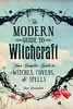 The Modern Guide to Witchcraft: Your Complete Guide to Witches, Covens, and Spells (Rough Cut) (Modern Witchcraft)
