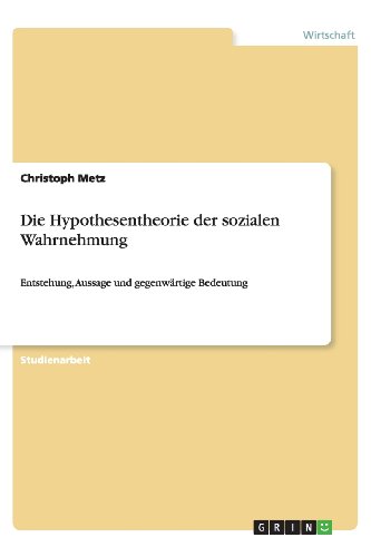 Die Hypothesentheorie der sozialen Wahrnehmung: Entstehung, Aussage und gegenwärtige Bedeutung