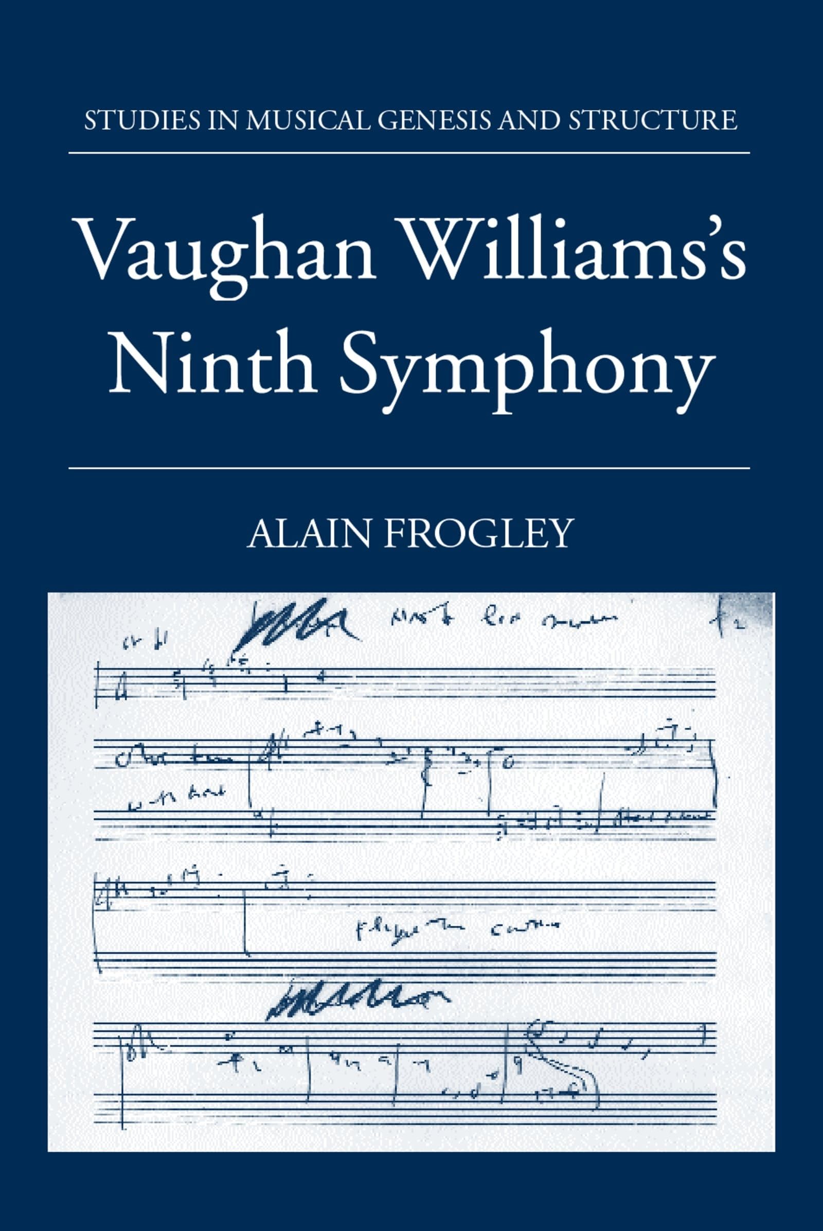 Vaughan Williams's Ninth Symphony (Studies in Musical Genesis and Structure)
