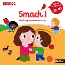 Smack ! : mon imagier sonore du corps