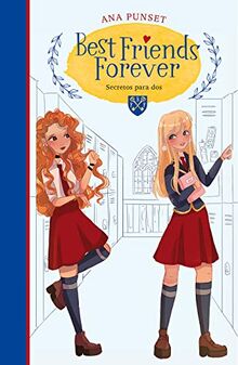 Best Friends Forever 2. Secretos para dos (Best Friends Forever 2): Novela infantil-juvenil sobre la amistad. Lectura de 8-9 a 11-12 años. Libros para niñas y niños. (BFF, Band 2)