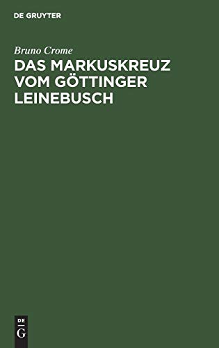 Das Markuskreuz vom Göttinger Leinebusch: Ein Zeugnis und ein Exkurs zur deutschen Heldensage