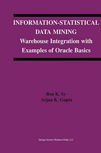 Information-Statistical Data Mining: Warehouse Integration with Examples of Oracle Basics (The Springer International Series in Engineering and Computer Science, 757, Band 757)