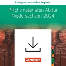 Schwerpunktthema Abitur Englisch - Sekundarstufe II: Pflichtmaterialien Abitur Niedersachsen 2024 - Textheft zu allen Materialien für das grundlegende und erhöhte Niveau