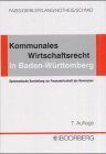 Kommunales Wirtschaftsrecht in Baden-Württemberg: Systematische Darstellung zur Finanzwirtschaft der Kommunen