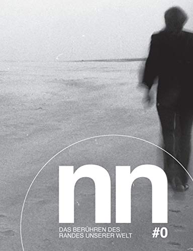 nn - Literaturmagazin #0: Das Berühren des Randes unserer Welt
