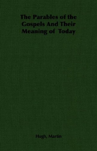 The Parables of the Gospels and Their Meaning of Today