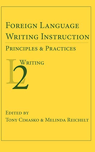 Foreign Language Writing Instruction: Principles and Practices (Second Language Writing)