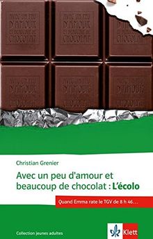 Avec un peu d'amour et beaucoup de chocolat: L'Écolo (Collection jeunes adultes)