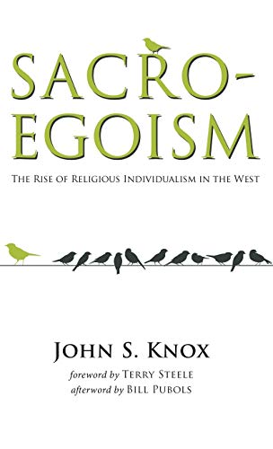 Sacro-Egoism: The Rise of Religious Individualism in the West
