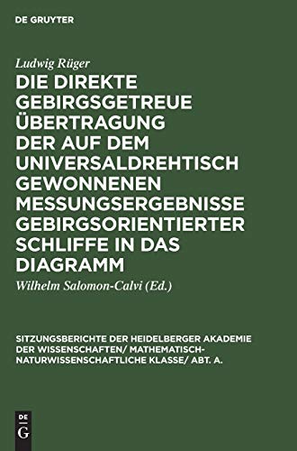 Die direkte gebirgsgetreue Übertragung der auf dem Universaldrehtisch gewonnenen Messungsergebnisse gebirgsorientierter Schliffe in das Diagramm ... Wissenschaften, 1927, 12, Band 1927)