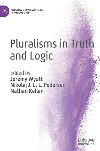Pluralisms in Truth and Logic (Palgrave Innovations in Philosophy)