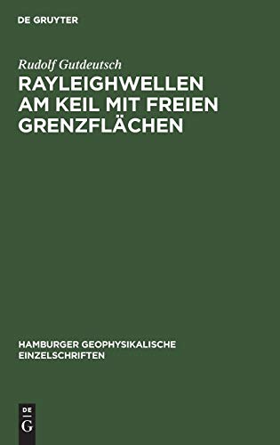 Rayleighwellen am Keil mit freien Grenzflächen (Hamburger geophysikalische Einzelschriften, 10)