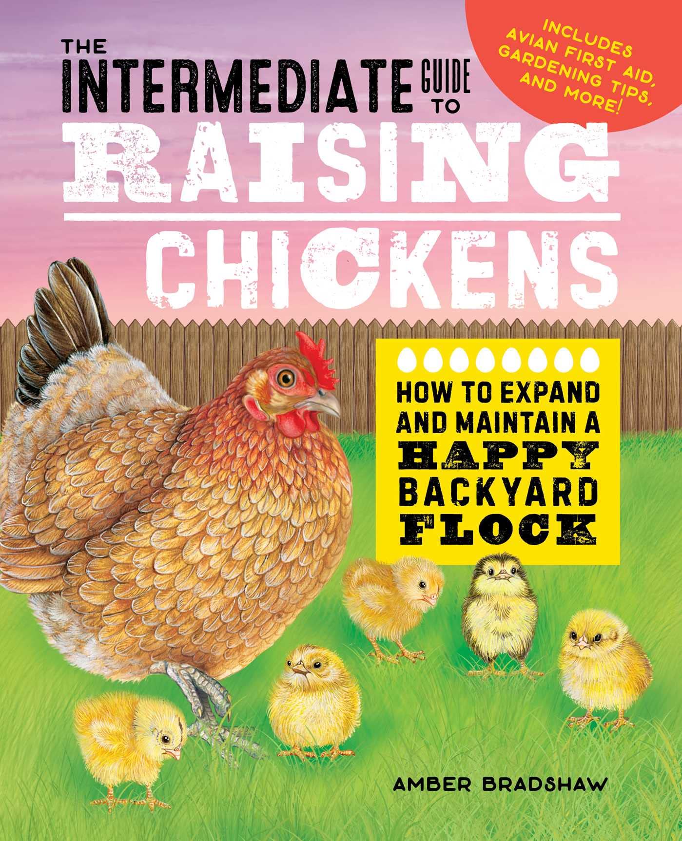 The Intermediate Guide to Raising Chickens: How to Expand and Maintain a Happy Backyard Flock (Raising Chickens Guide)