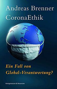 CoronaEthik: Ein Fall von Global-Verantwortung?