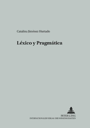 Léxico y Pragmática (Studien zur romanischen Sprachwissenschaft und interkulturellen Kommunikation)