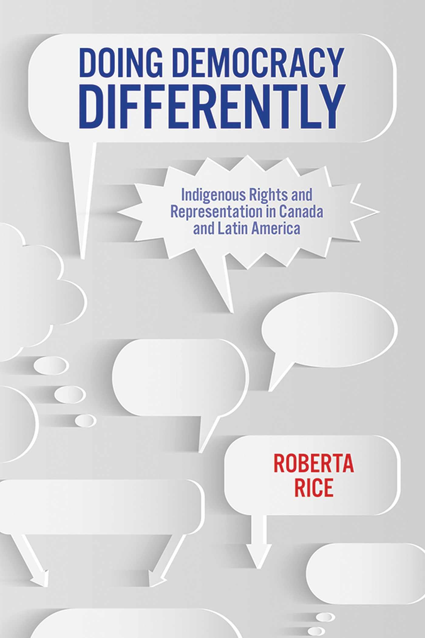 Doing Democracy Differently: Indigenous Rights and Representation in Canada and Latin America (Global Indigenous Issues)