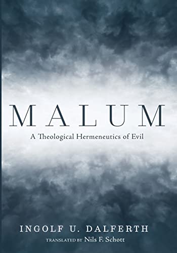 Malum: A Theological Hermeneutics of Evil