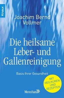 Die heilsame Leber- und Gallenreinigung: Basis Ihrer Gesundheit