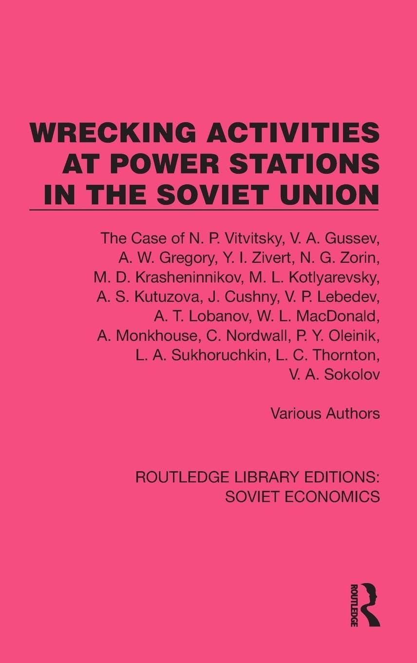 Wrecking Activities at Power Stations in the Soviet Union: The Case of N.P. Vitvitsky, etc (Routledge Library Editions: Soviet Economics)