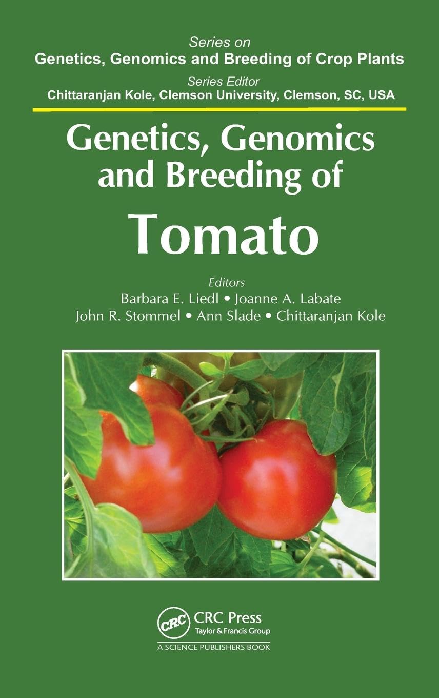 Genetics, Genomics, and Breeding of Tomato (Genetics, Genomics and Breeding of Crop Plants)