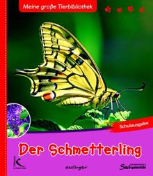 Der Schmetterling: Meine große Tierbibliothek