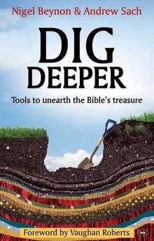 Dig Deeper: Tools to Unearth the Bible's Treasure (Ivp New Testament Commentaries)