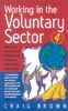 Working in the Voluntary Sector: 4th edition: How to Find Rewarding and Fulfilling Work in Charities and Voluntary Organisations