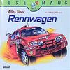 Alles über Rennwagen (Lesemaus)