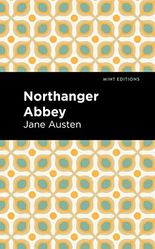 Northanger Abbey (Mint Editions―Humorous and Satirical Narratives)